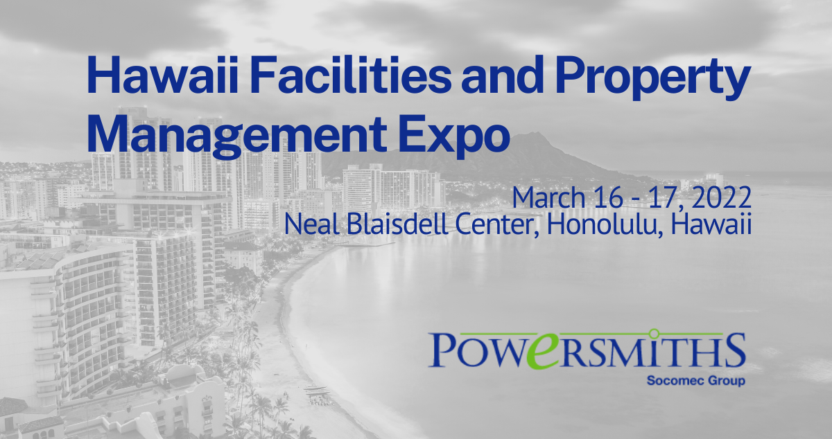 Hawaii Buildings, Facilities & Property Management Expo – March 16 – 17, 2022